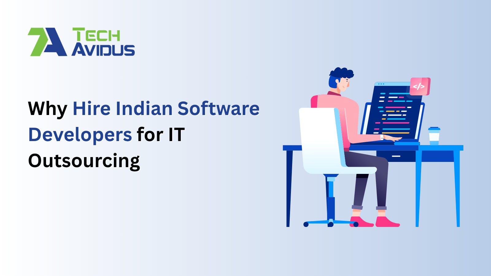Why Hire Indian Software Developers for IT Outsourcing